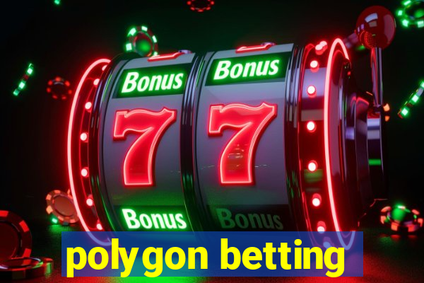 polygon betting